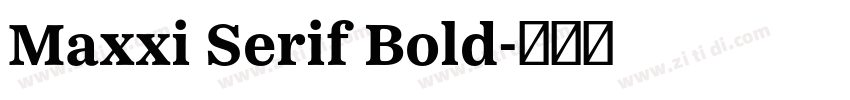 Maxxi Serif Bold字体转换